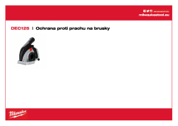 MILWAUKEE Ochrana proti prachu pro řezání - DEC 125. 100% beznástrojové připojení na brusky ⌀ 115 - 125 mm řady AG (V) 12, AGV 15 a FUEL™, hloubkové nastavení bez klíčů od 5 - 28 mm. Zabraňuje zkroucení během řezání. Ochrana proti prachu se hodí k vysavač