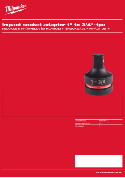 MILWAUKEE Redukce 1″ na ¾″ k průmyslovým hlavicím SHOCKWAVE™ IMPACT DUTY 4932480442 A4 PDF