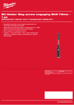 MILWAUKEE Magnetický držák šroubovacích bitů, délka 75 mm, s funkcí zajištění šroubu 4932500396 A4 PDF