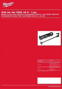 MILWAUKEE Standardní držák kartuše 310 ml. Vhodný pro všechny standardní tuby a kartuše o objemu 250 a 310 ml 48080900 A4 PDF